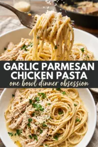 Garlic Parmesan Chicken Pasta