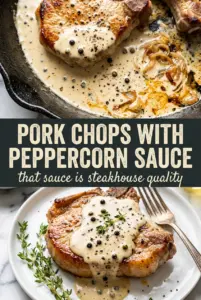 Pork Chops with Peppercorn Sauce
